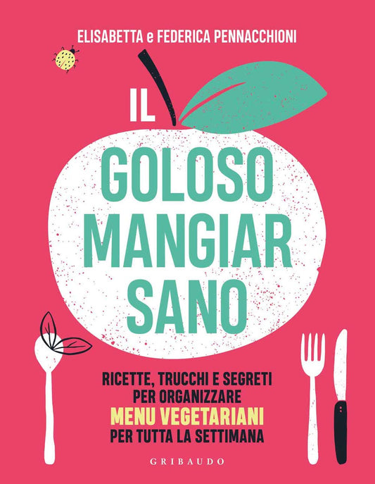 Libro - Il goloso mangiar sano Ricette, t - Pennacchioni, Elisabetta