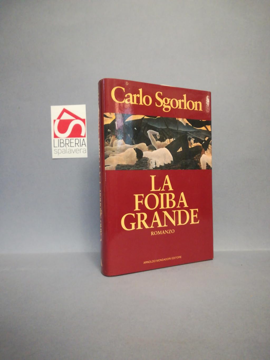 La foiba grande Romanzo Prima edizione