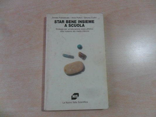 Libro - Star bene insieme a scuola Strategie p - Francescato, Donata