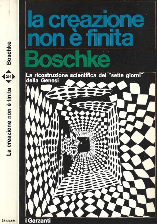 Libro - La creazione non è finita. La ricostruzione scientifica dei “sette giorni” della - F. L. Boschke