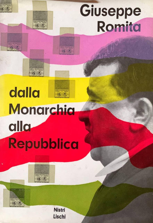 Libro - Dalla Monarchia alla Repubblica con prefa - ROMITA, Giuseppe