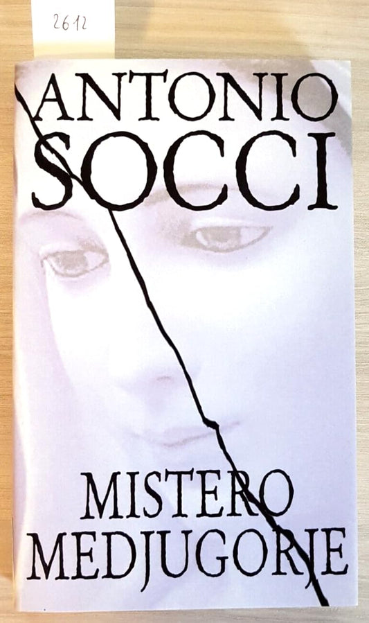 Libro - Mistero Medjugorje - Socci, Antonio