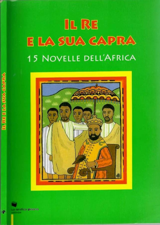 Libro - Il re e la sua capra 15 novelle dall'africa - AA., VV - AA.,