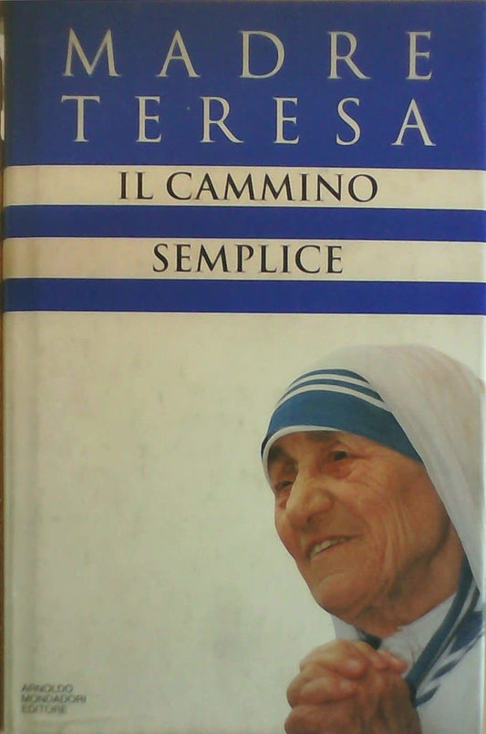 Libro - Il cammino semplice - Teresa, di Calcutta (santa)