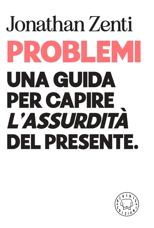 Libro - Problemi Una guida per capire «l'assurdità - Zenti, Jonathan