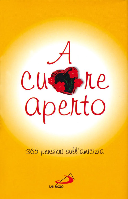 Libro - A cuore aperto 365 pensieri sull'amicizia