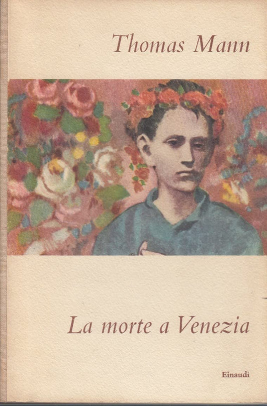 Libro - La morte a Venezia - MANN, Thomas (Lubecca 1875 - Kilchberg