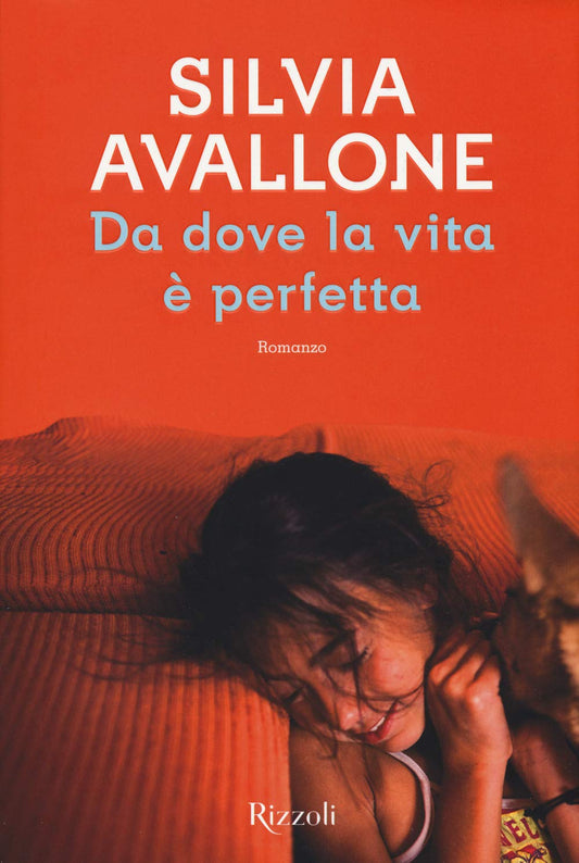 Libro - Da dove la vita è perfetta - Avallone, Silvia