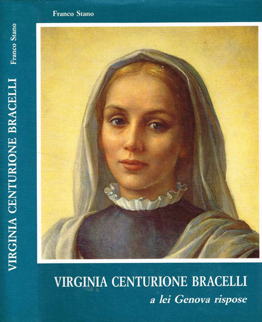 Libro - Virginia Centurione Bracelli a lei Genova ris - Stano Franco