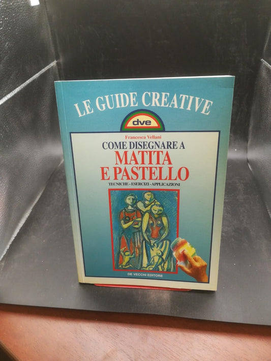 Libro - Come disegnare a matita e pastello - Vellani, Francesca