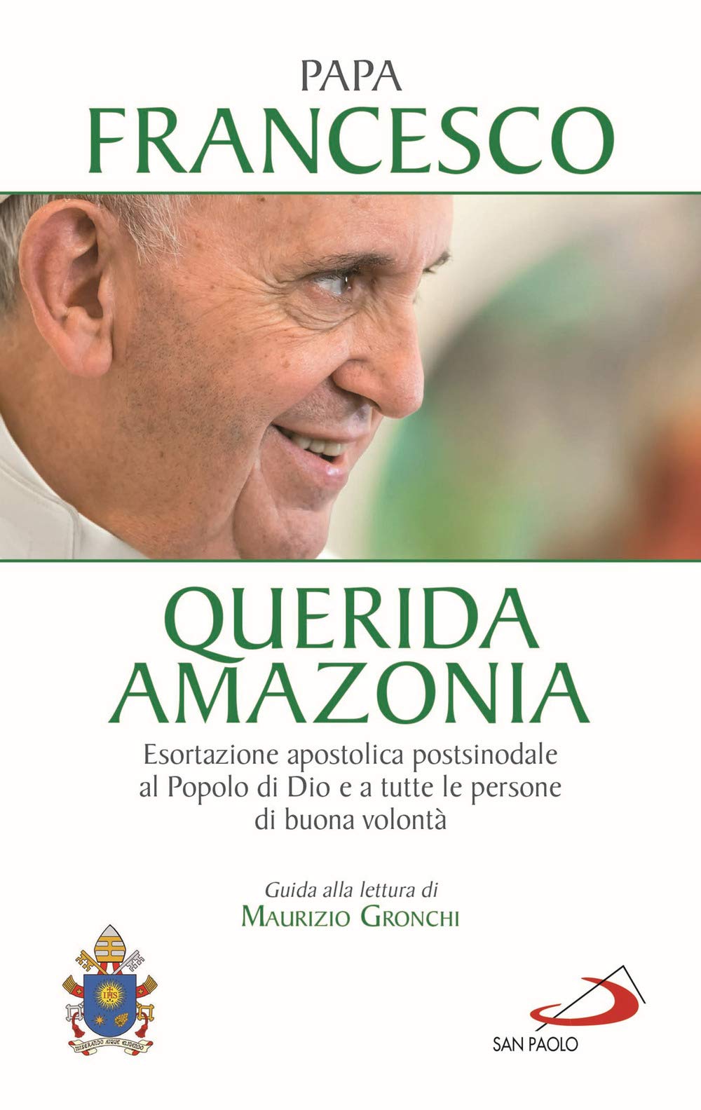 Libro - «Querida Amazonia». Esortazione apostolica postsinodale al popolo di Dio e a tut - Francesco (Jorge Mario Bergoglio)