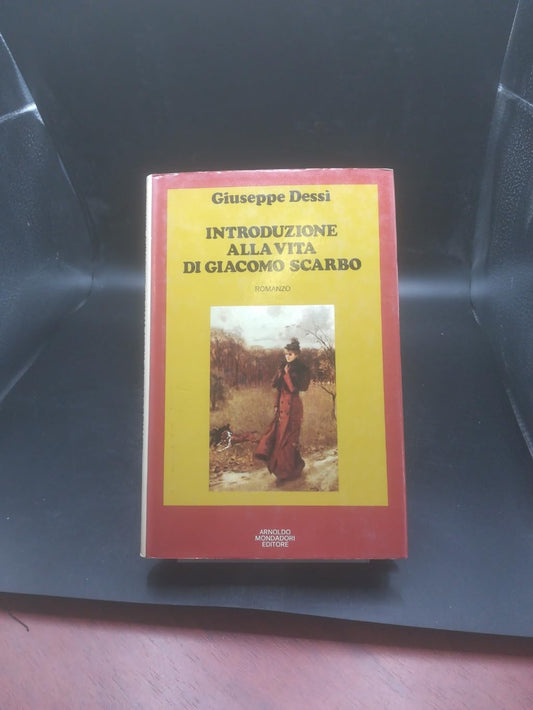 Libro - Introduzione alla vita di Giacomo Scarbo - Giuseppe, Dessì