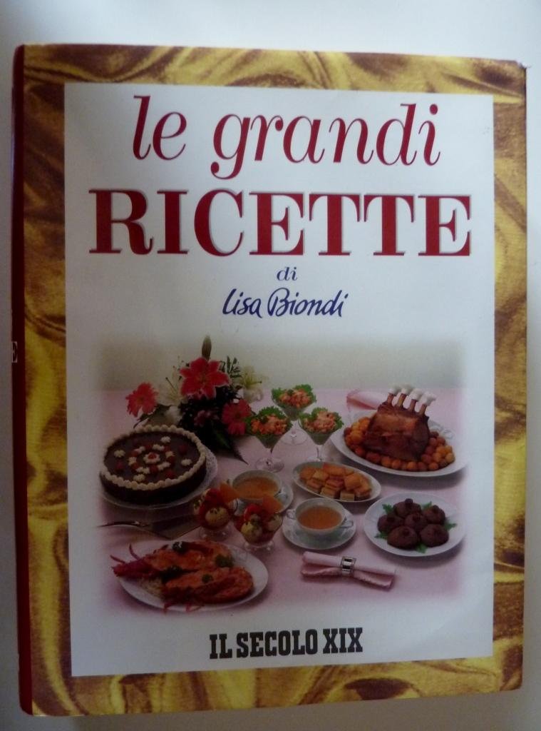 Libro - LE GRANDI RICETTE DI LISA BIONDI - IL SECOLO XIX