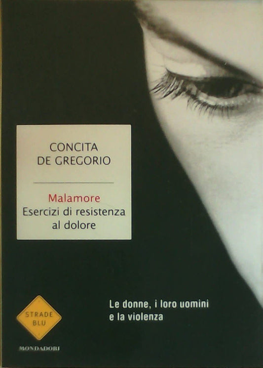Libro - Malamore Esercizi di resistenza al do - De Gregorio, Concita