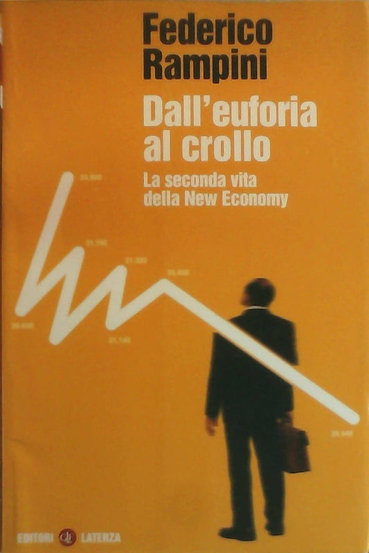 Libro - Dall'euforia al crollo La seconda vita d - Rampini, Federico