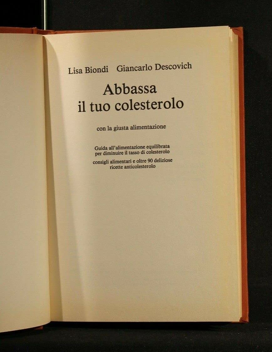 Libro - ABBASSA IL TUO COLESTEROLO - Biondi, Descovich