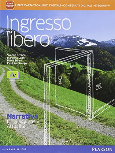 Libro - Ingresso libero. Narrativa, linguaggi visivi, attualità-Agenda delle competenze. - Brenna, Simona