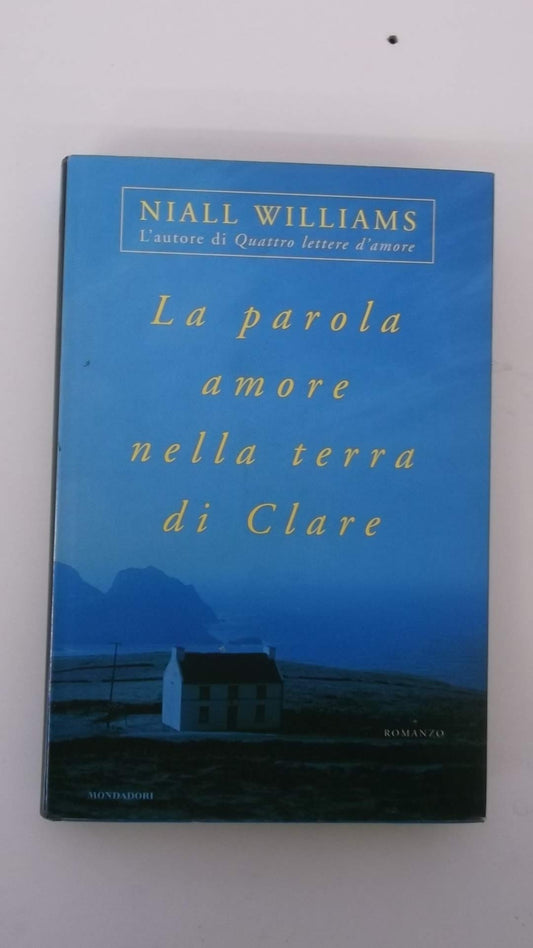 Libro - La parola amore nella terra di Clare - Williams, Niall