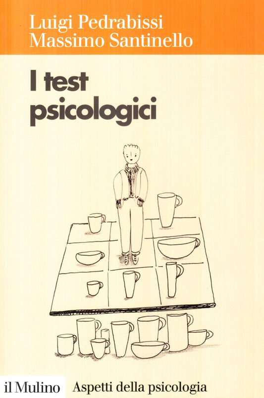 Libro - I test psicologici Teorie e tecniche - Santinello, Massimo