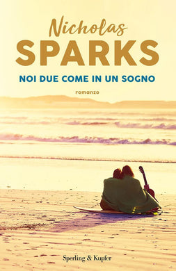 Libro - Noi due come in un sogno - Sparks, Nicholas