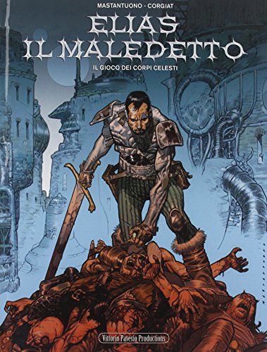 Libro - Il gioco dei corpi celesti. Elias il maledetto (Vol. 1) - Corgiat, Sylviane