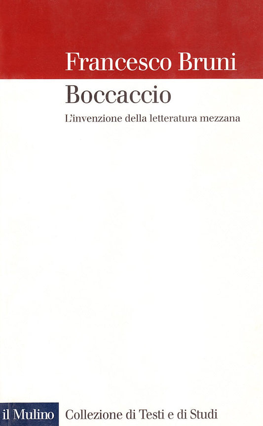 Libro - Boccaccio L'invenzione della letteratura mezzana - Bruni, F