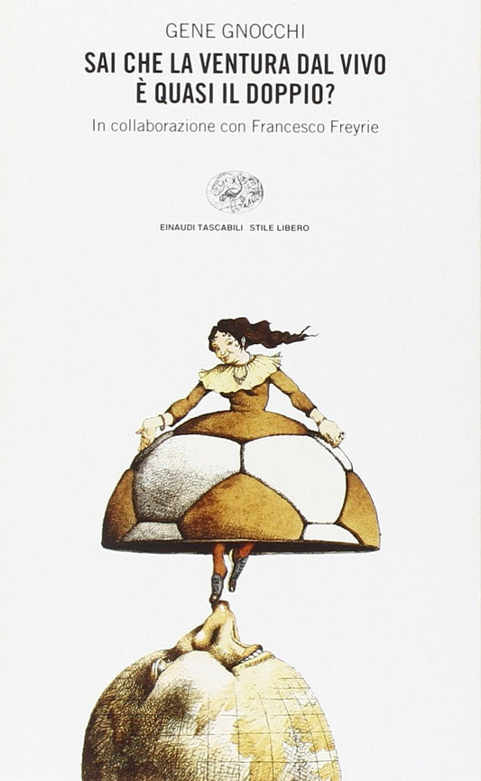 Libro - Sai che la Ventura dal vivo è quasi il doppio? - Gnocchi, G