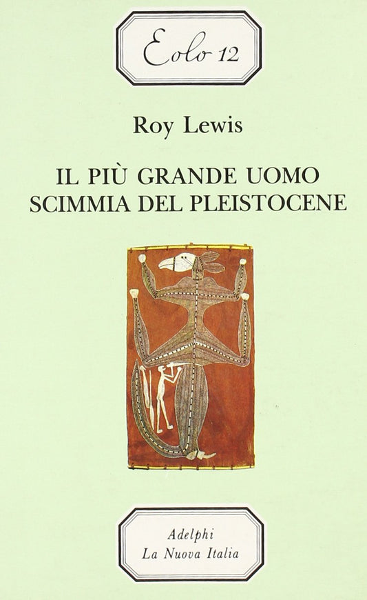 Libro - Il più grande uomo scimmia del pleistocene - Lewis, Roy