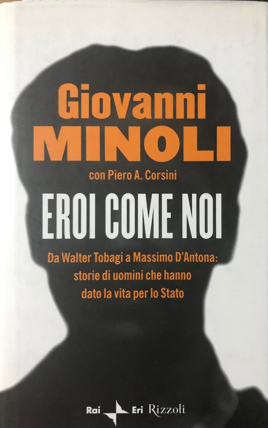 Libro - Eroi come noi - Minoli, Giovanni