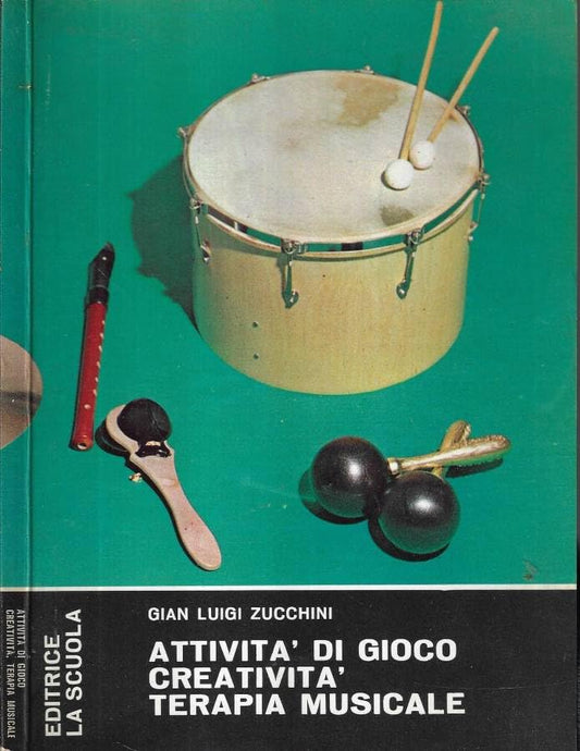 Libro - Attività di gioco, creatività, terapia musicale - Gian, Luig