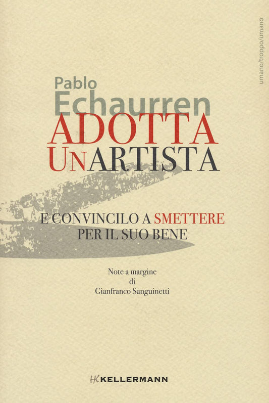 Libro - Adotta un'artista e convincilo a smettere - Echaurren, Pablo