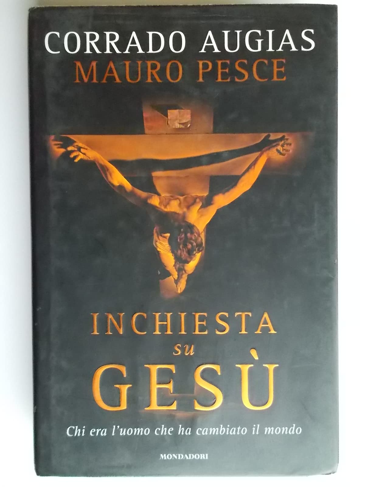 Inchiesta su Gesù. Chi era l'uomo che ha cambiato il mondo