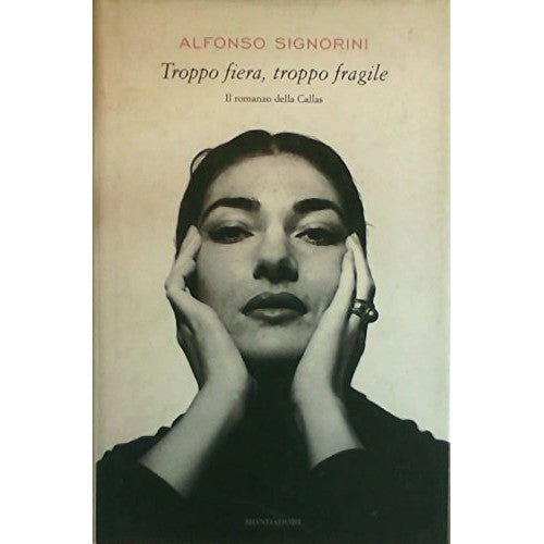 Libro - Troppo fiera, troppo fragile Il romanzo - Signorini, Alfonso