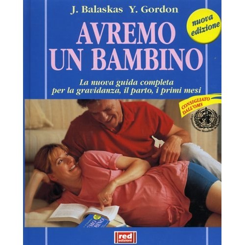 Libro - Avremo un bambino La nuova guida completa  - Balaskas, Janet