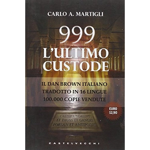 Libro - 999 L'ultimo custode - Martigli, Carlo A.