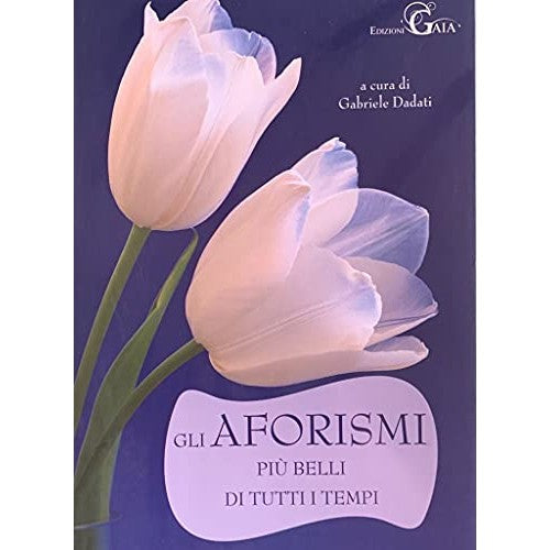 Book - THE MOST BEAUTIFUL APHORISMS OF ALL TIMES - GABRIELE DADATI