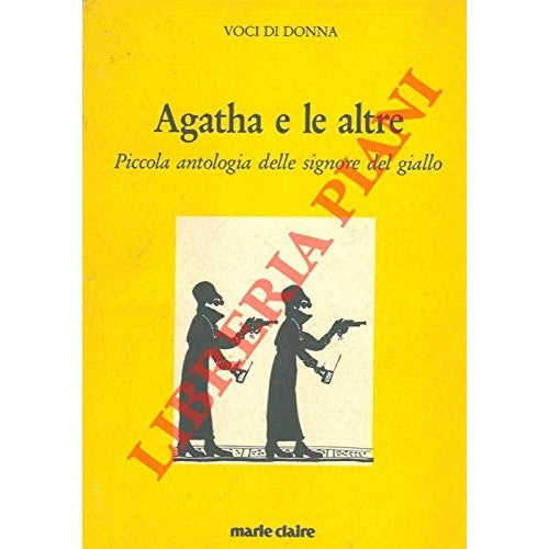 Libro - Agatha e le altre Piccola antologia delle signore d - AA.VV