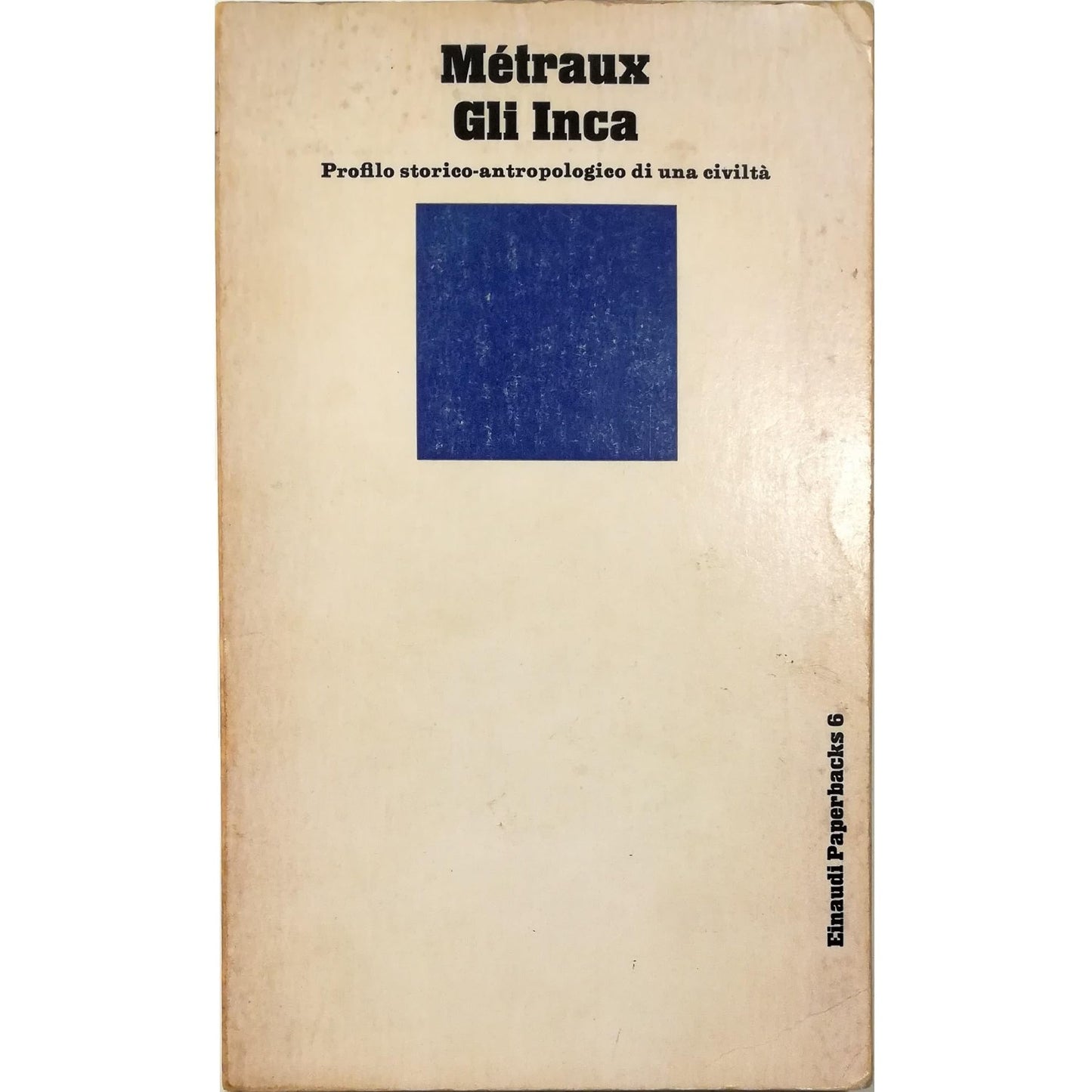 Libro - GLI INCA Profilo sto - Alfred, Métraux - introduzione di Ruggiero Romano