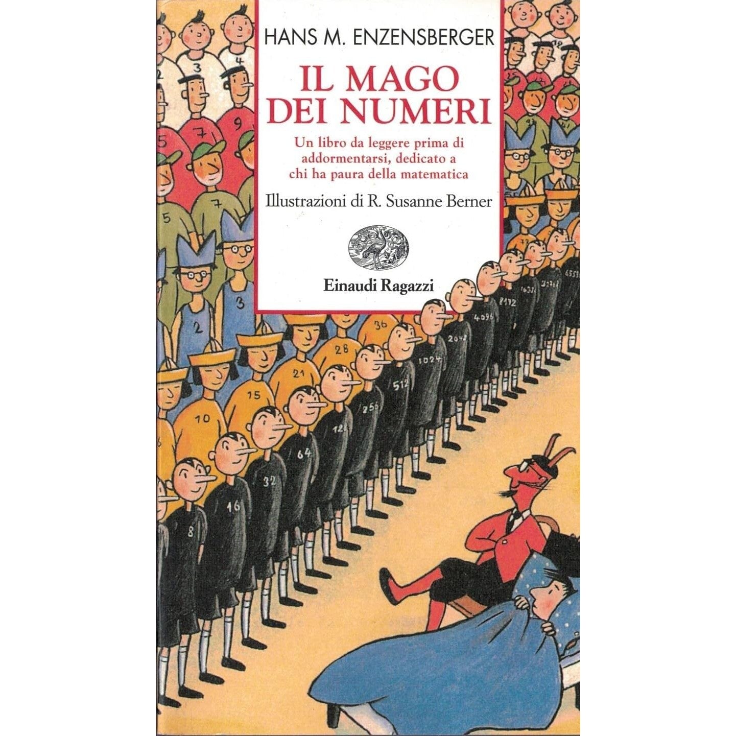 Il mago dei numeri Un libro da l - Enzensberger, Hans Magnus