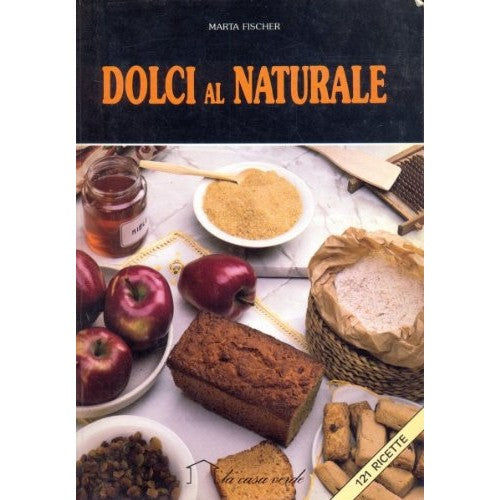 Libro - DOLCI AL NATURALE - Marta, Fisher