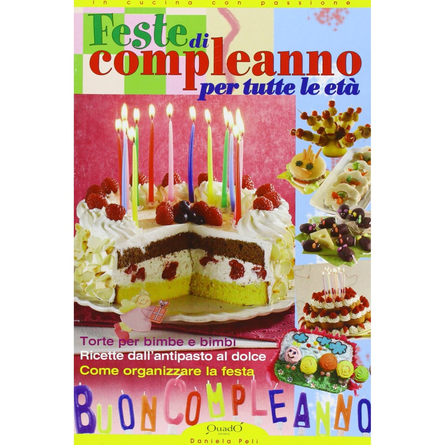 Libro - Feste di compleanno per tutte le età Ediz illustrata - Peli,