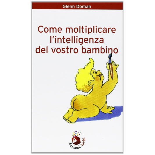 Libro - Come moltiplicare l'intelligenza del vostro bebè - Doman, G