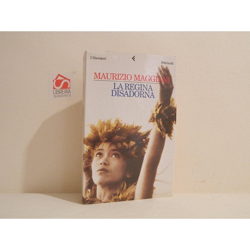 Libro - La regina disadorna - Maggiani, Maurizio