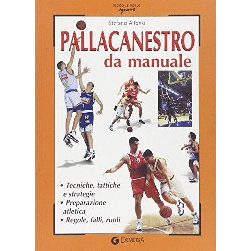 Libro - Pallacanestro da manuale - Alfonsi, Stefano