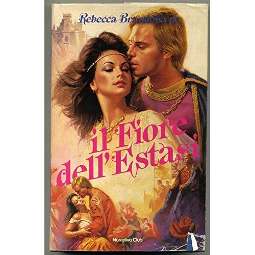 Libro - Il Fiore Dell'Estasi Di Rebecca Brandewyne A06 Aa1