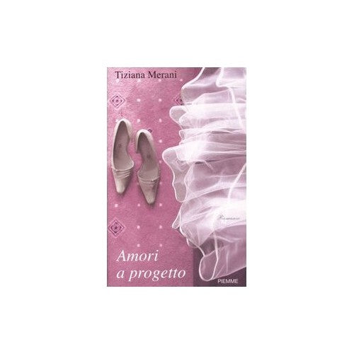 Libro - Amori a progetto - Merani, Tiziana