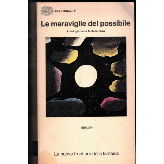 Libro - Le meraviglie del possibile Antologia della fantasia