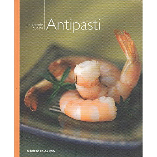 Book - L- THE GREAT COOKING N.1 APPETIZERS -- CORRIERE SERA - - aa.vv.