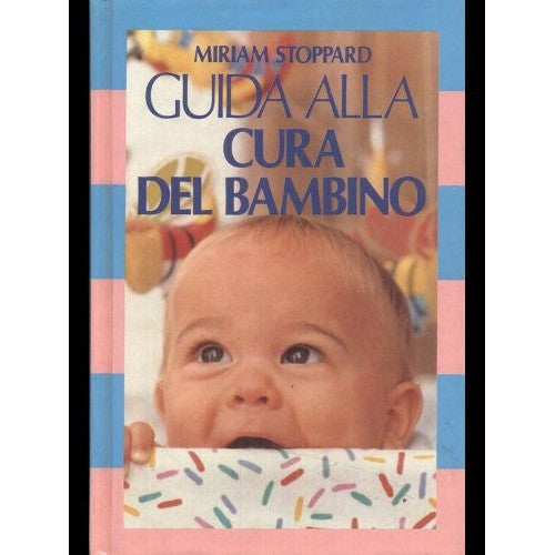 Libro - Guida alla cura del bambino dalla nascita ai 3 anni - Miriam