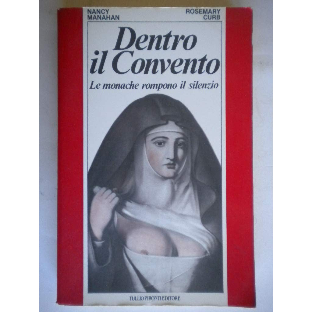 Libro - Dentro il Convento Le monache - Nancy, Manahan-Rosemary Curb